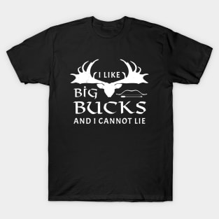 I like big bucks and I cannot lie T-Shirt